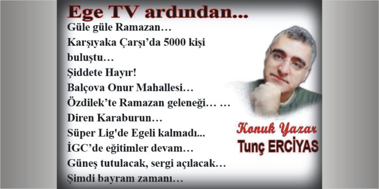 Ege TV ardından…