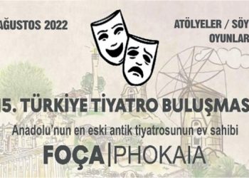 TÜRKİYE TİYATRO BULUŞMASI FOÇA’DA GERÇEKLEŞECEK