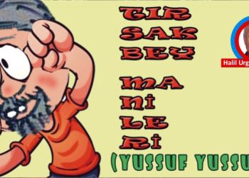 TIRSAKBEY MANİLERİ (YUSSUF YUSSUF)