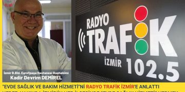 HEDEF; YAKINDA İZMİR’İN HER İLÇESİNDE “EVDE SAĞLIK HİZMETİ” VERMEK.