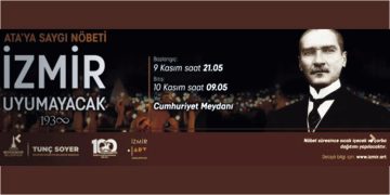 9 Kasım’ı 10 Kasım’a bağlayan gece İzmir uyumayacak
