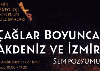 “Çağlar Boyunca Akdeniz ve İzmir Sempozyumu” 10 Aralık’ta başlıyor