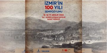 “İzmir’in Yüz Yılı” Sempozyumu 15 Aralık’ta başlıyor