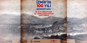 İzmir’in Yüz Yılı Sempozyumu başladı