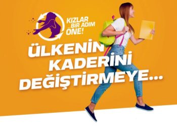 Türkiye’nin geleceği için KIZLAR BİR ADIM ÖNE!