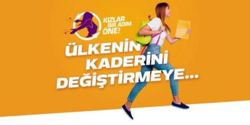 Türkiye’nin geleceği için KIZLAR BİR ADIM ÖNE!
