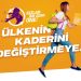 Türkiye’nin geleceği için KIZLAR BİR ADIM ÖNE!