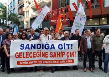 İZMİR EMEK VE DEMOKRASİ GÜÇLERİ: GELECEĞİMİZ İÇİN…AYDINLIK İÇİN.. KÖTÜLÜKLE MÜCADELE İÇİN SANDIK SEFERBERLİĞİNE ÇAĞRI. SANDIĞA HAYATINA GELECEĞİNE SAHİP ÇIK.