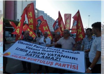HKP, ALSANCAK LİMANI’NIN SATILMASINI PROTESTO ETTİ: VATANA İHANETTİR!