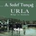 Sedef Tunçağ; URLA