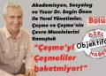 “Çeşme’yi Çeşmeliler haketmiyor!” 1