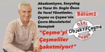 “Çeşme’yi Çeşmeliler haketmiyor!” 2