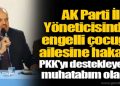 AK Parti İl Yöneticisinden engelli çocuğun ailesine hakaret: PKK’yı destekleyenler muhatabım olamaz