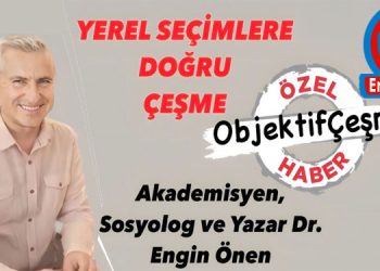 YEREL SEÇİMLERE DOĞRU ÇEŞME