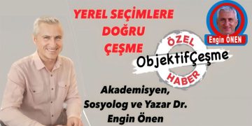 YEREL SEÇİMLERE DOĞRU ÇEŞME