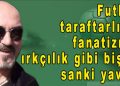 Orhan’dan…dan…dan…