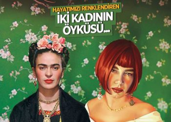 Hayatımızı renklendiren iki kadının öyküsü…