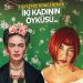 Hayatımızı renklendiren iki kadının öyküsü…