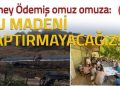 Güney Ödemiş omuz omuza: Bu madeni yaptırmayacağız!&nbsp;