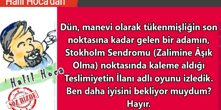Halil Hoca’dan…