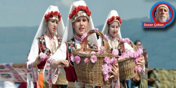 KOMŞU ÜLKE BULGARİSTAN – KAZANLIK GÜL FESTİVALİ 
