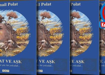 İSMAİL POLAT “HAYAT ve AŞK” adlı ŞİİR KİTABINI YAYIMLADI