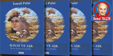 İSMAİL POLAT “HAYAT ve AŞK” adlı ŞİİR KİTABINI YAYIMLADI