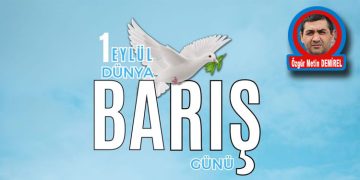 1 Eylül neden Dünya Barış Günü’ dür?