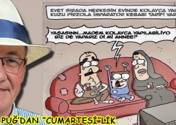 ULVİ PUĞ’DAN (CUMARTESİ’LİK)