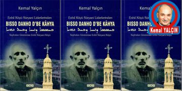 “Enhil Köyü Süryani Liderlerinden BİSSO DANHO D’BE KAHYA”