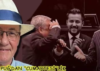 ULVİ PUĞ’DAN (“CUMARTESİ”LİK)