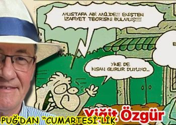 ULVİ PUĞ’DAN (CUMARTESİ’LİK)