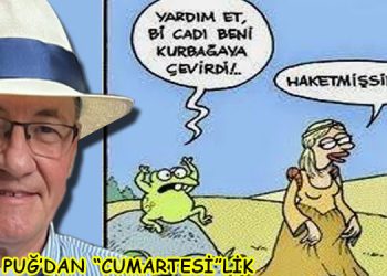 ULVİ PUĞ’DAN (CUMARTESİ’LİK)