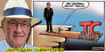 ULVİ PUĞ’DAN  “CUMARTESİ”LİK