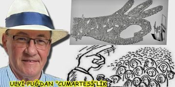 ULVİ PUĞ’DAN  “CUMARTESİ”LİK
