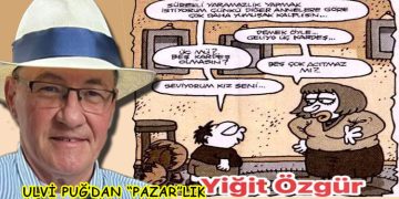 ULVİ PUĞ’DAN (PAZAR”LIK”)