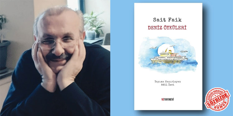 Adil İzci’den bir derleme; “Sait Faik–Deniz Öyküleri”