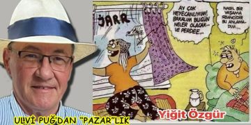 ULVİ PUĞ’DAN (PAZAR”LIK”)