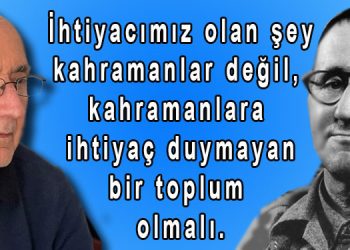 BERTOLT BRECHT’İ ÖLÜMÜNÜN 70. YILINDA ANMAK