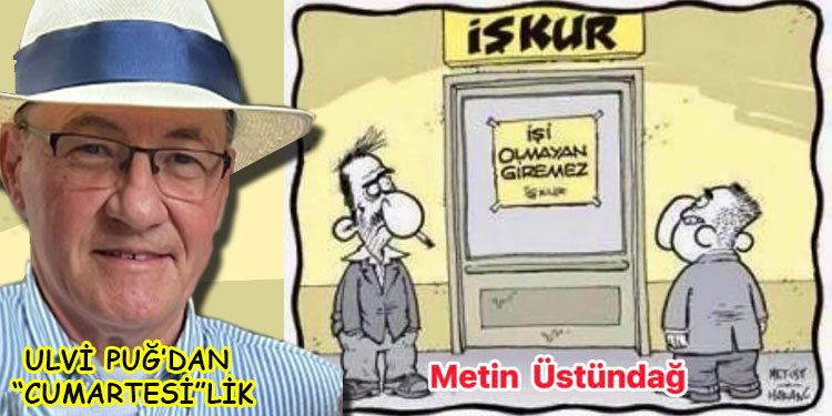 ULVİ PUĞ’DAN “CUMARTESİ”LİK