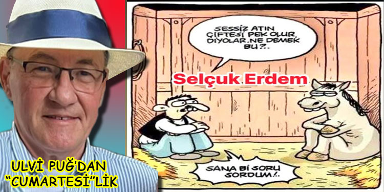 ULVİ PUĞ’DAN “CUMARTESİ”LİK