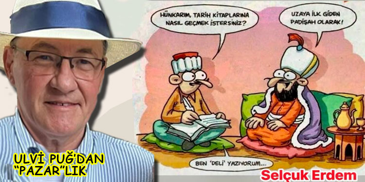 ULVİ PUĞ’DAN (PAZAR”LIK”)