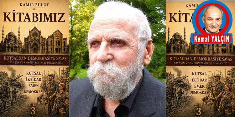 YAZAR KAMİL BULUT “KİTABIMIZ” adlı eserinin 3. CİLDİNİ YAYIMLADI