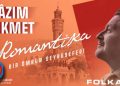 Nâzım: ‘Romantika Bir Ömrün Seyrüseferi’