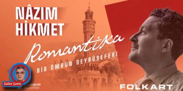 Nâzım: ‘Romantika Bir Ömrün Seyrüseferi’