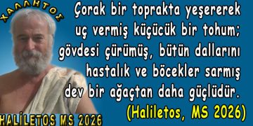 Haliletos’u dinle!…